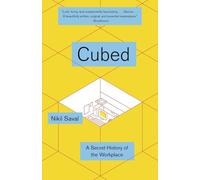 Cubed: The Secret History of the Workplace