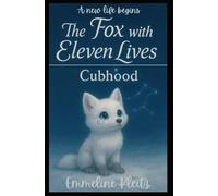 Cubhood: A new life begins: 1 (The fox with eleven lives)