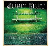 CUBIC FEET - Living End-Then & Now