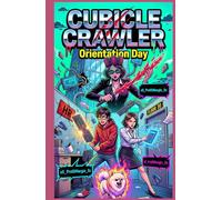 Cubicle Crawler : Orientation Day: A LitRPG Office Apocalypse Comedy