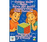Cubing Made Easy: Solve the 4x4x4 Rubik's Cube using Pictures (Cubing Made Easy by CK)