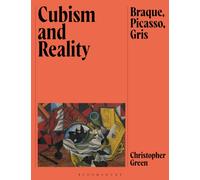 Cubism and Reality : Braque, Picasso, Gris