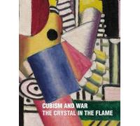 Cubism and War: The Crystal in the Flame