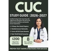 CUC Study Guide 2026-2027: Certified Urology Coder Exam Prep with 1,200 Practice Questions, ICD-10-CM, CPT, HCPCS Level II, Modifiers, and Detailed Answer Explanations