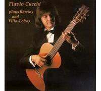 Cucchi, Flavio - Plays Barrios & Villa-Lobos