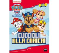 Cuccioli alla carica. Paw Patrol. Ediz. illustrata
