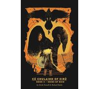 CúChulainn of Eirú Book II: Seeds of Ruin: 2