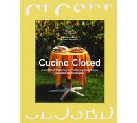 Cucina Closed: Stories and Recipes by Our Friends in Italy