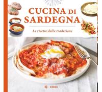 Cucina di Sardegna. Le ricette della tradizione (La memoria visiva)