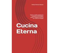 Cucina Eterna: Sapori e ricette preziose da custodire e tramandare, passa il mestolo e scrivi la tua ricetta di famiglia