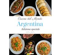 Cucine del Mondo: Argentina (Edizione speciale)