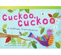 Cuckoo, Cuckoo: A Folktale from Mexico (Literary Text)