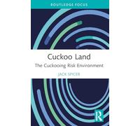 Cuckoo Land: The Cuckooing Risk Environment (Drugs, Crime and Society)