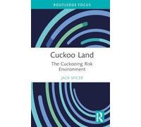 Cuckoo Land: The Cuckooing Risk Environment (Drugs, Crime and Society)