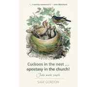 Cuckoos in the Nest...Apostasy in the Church!: Jude Made Simple