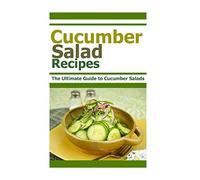 Cucumber Salad Recipes: The Ultimate Guide to Cumber Salads