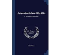 Cuddesdon College, 1854-1904: A Record And Memorial