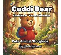 Cuddi Bear™ Learns Kindness: A Cozy Forest Story About Helping, Caring, and Friendship