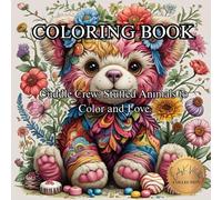 Cuddle Crew: Stuffed Animals to Color and Love.: Adult Coloring Book for Adults (50 Unique Intricate Images Coloring Book)
