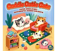 Cuddle Cutie Cats - Super niedliches, entspanntes kawaii Malbuch | für Kinder ab 2 Jahren |: Das Cozy Spaces Ausmalbuch mit Cutie Kitties