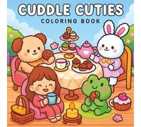 Cuddle Cuties: A Cute and Easy Coloring Book for Adults and Teens with Cozy Animal Friends and Funny Moments for Relaxation and Joy