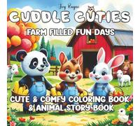Cuddle Cuties Fun Filled Farm Days: for Adults, Teens, & Kids age 6+, Fun, Engaging, Positivity Coloring for Cozy, & Relaxing Moments featuring Animal ... (Animal Cozy Coloring & Animal Story Book)