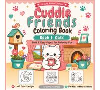 Cuddle Friends Coloring Book: Book 1 Cat: Bold and Easy Cute Cat Designs for Kids, Adults, Seniors, Beginners and Cat Lovers
