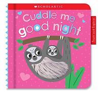 Cuddle Me Goodnight: Touch and Explore (Scholastic Early Learners - Touch and Explore)