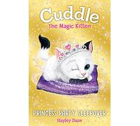 Cuddle the Magic Kitten Book 3: Princess Party Sleepover