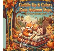 Cuddle Up & Color: Cozy Autumn Days: Cute & Cozy Coloring Book