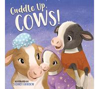 Cuddle Up, Cows! (Bedtime Barn)