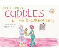 Cuddles and The Broken Leg (Auntie Hoppy's Garden)