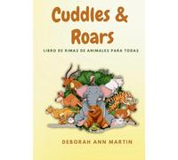 Cuddles & Roars: Libro De Rimas De Animales Para Todas Las Edades (Children's Poetry)