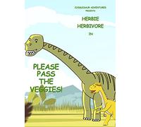 Cuddlesaur Adventures Presents Herbie Herbivore in Please Pass The Veggies!