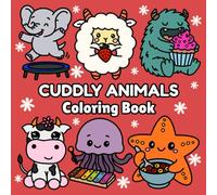 Cuddly Animals: Bold And Easy Coloring Book With Simple, Fun And Relaxing Cute & Adorable Animals Designs for Adults and Teens