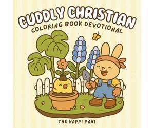 Cuddly Christian: Coloring Book Devotional for Kids, Teens, and Adults for Relaxation with a Bible Verse On Every Page - Featuring Cozy, Fuzzy, Cuddly Animals Friends - Bold & Easy