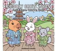 Cuddly Crew Japan: Cute & Cozy Coloring Book