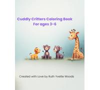 Cuddly Critters Coloring Book: For Ages 3-6