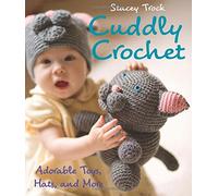 Cuddly Crochet: Adorable Toys, Hats, and More by Stacey Trock Paperback New Book