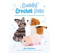 Cuddly Crochet Pets : 30 Easy Plushie Patterns to Create Adorable Cats, Dogs & More