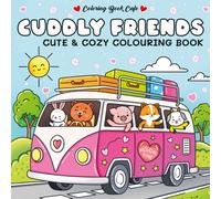 Cuddly Friends : Cozy and Cute Colouring Book