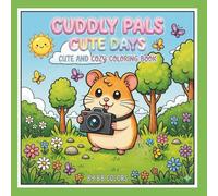 CUDDLY PALS CUTE DAYS: CUTE AND COZY COLORING BOOK