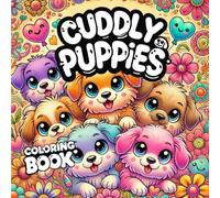 CUDDLY PUPPIES: The Perfect Coloring Book for Puppy Lovers!