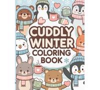 Cuddly Winter Coloring Book: 50+ Adorable Winter Scenes