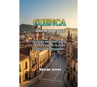 CUENCA GUÍA DE VIAJE 2025