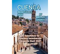 CUENCA REISEFÜHRER 2025