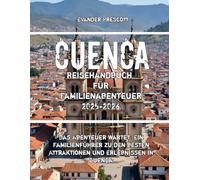 Cuenca Reisehandbuch für Familienabenteuer 2025-2026