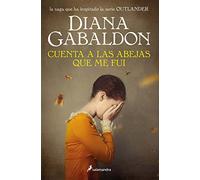 Cuenta a Las Abejas Que Me Fui / Go Tell the Bees That I Am Gone (Serie Outlander)