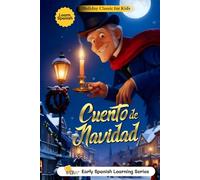 Cuento de Navidad: Edición para Niños y Estudiantes de Español: Traducción humana clara y vocabulario sencillo del clásico de Charles Dickens (Spanish ... Bilingual Learners, and Language Enthusiasts)