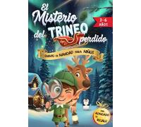 Cuento de NAVIDAD para Niños de 3 a 6 años. EL MISTERIO DEL TRINEO PERDIDO: Un Cuento en MAYÚSCULAS para niños y niñas de fácil lectura, ideal para ... ELFOS, renos y muchos DUENDES traviesos.